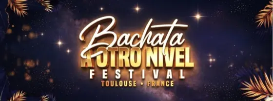 Bachata A Otro Nivel Festival 2027 – Balma (Toulouse)
