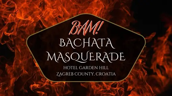 BAM - Bachata Masquerade Festival 2027 – Zagreb